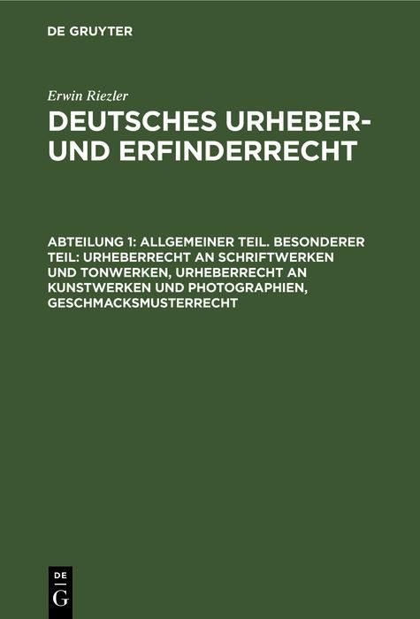 Produktbild: Allgemeiner Teil. Besonderer Teil: Urheberrecht an Schriftwerken und Tonwerken, Urheberrecht an Kunstwerken und Photographien, Geschmacksmusterrecht