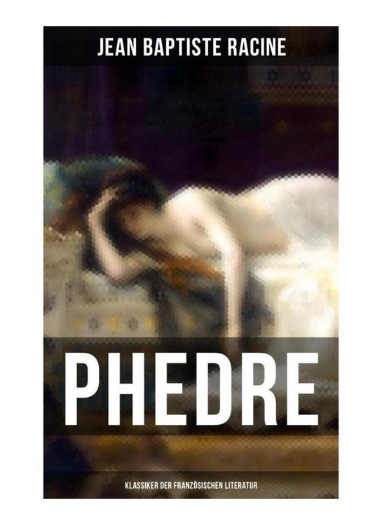 Produktbild: Phedre: Klassiker der franz&ouml;sischen Literatur