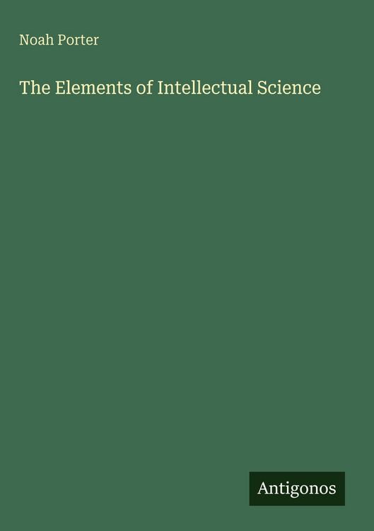 Produktbild: The Elements of Intellectual Science
