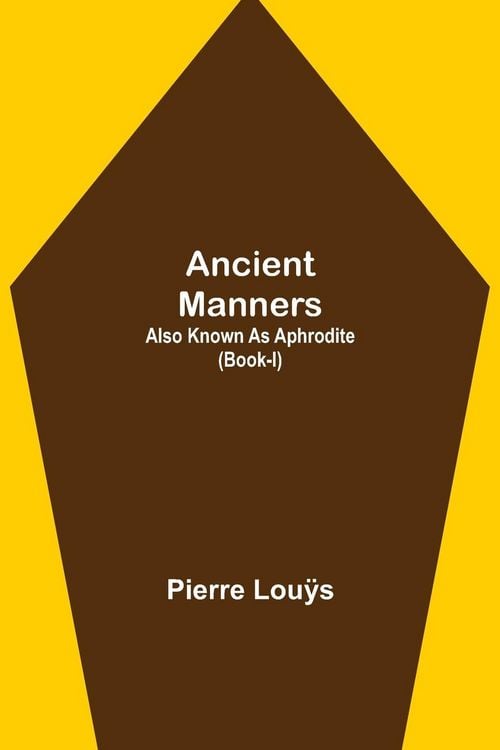 Produktbild: Ancient Manners; Also Known As Aphrodite (Book-I)