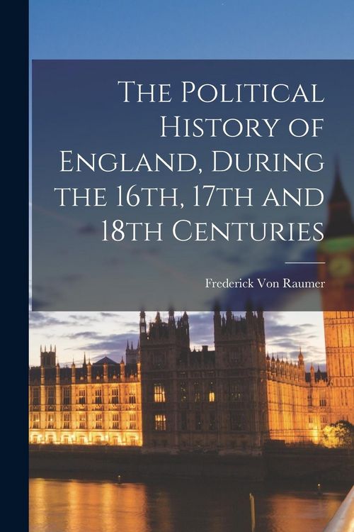 Produktbild: The Political History of England, During the 16th, 17th and 18th Centuries