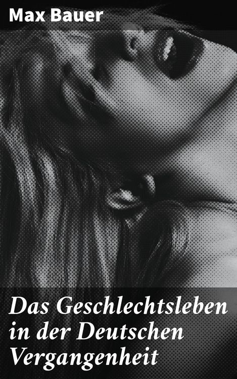 Produktbild: Das Geschlechtsleben in der Deutschen Vergangenheit