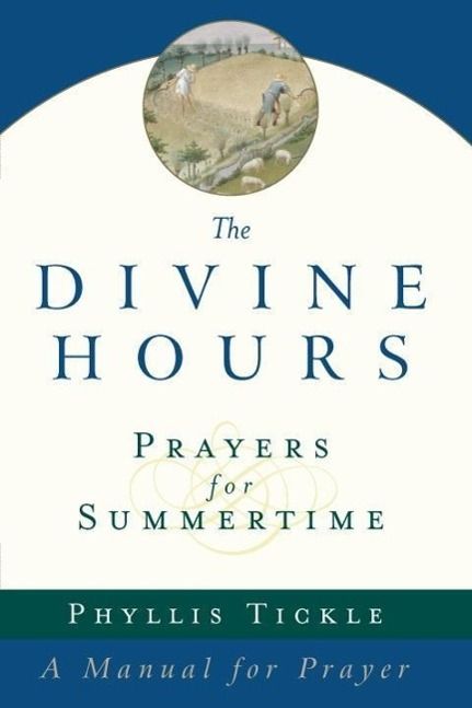 Produktbild: The Divine Hours (Volume One): Prayers for Summertime