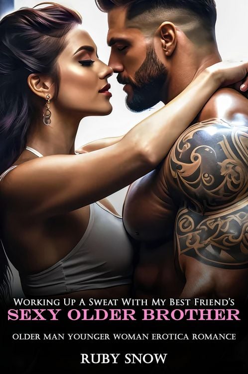 Produktbild: Working Up A Sweat With My Best Friend's Sexy Older Brother: Older Man Younger Woman Erotica Romance (Hot Age Gap Romance Erotic Short Stories, #4)
