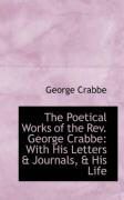 Produktbild: The Poetical Works of the REV. George Crabbe: With His Letters & Journals, & His Life