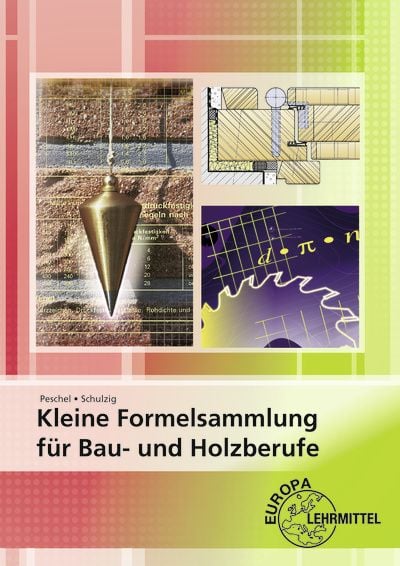 Produktbild: Peschel, P: Kleine Formelsammlung für Bau- und Holzberufe