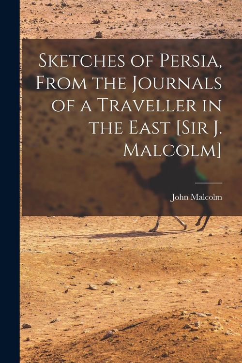Produktbild: Sketches of Persia, From the Journals of a Traveller in the East [Sir J. Malcolm]