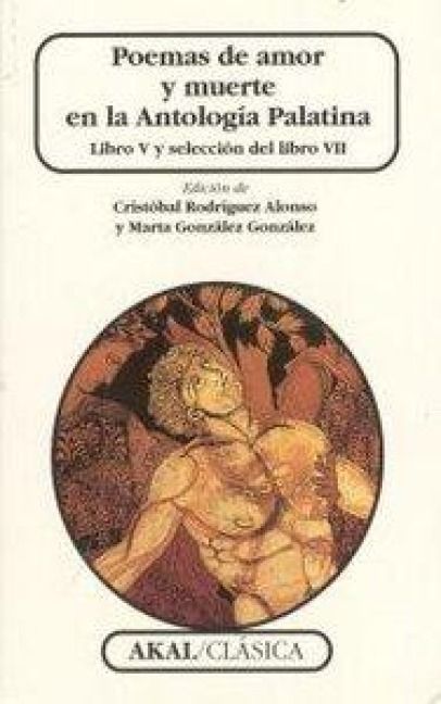 Produktbild: Poemas de amor y muerte en la Antolog&iacute;a Palatina : libro V y selecci&oacute;n del libro VII