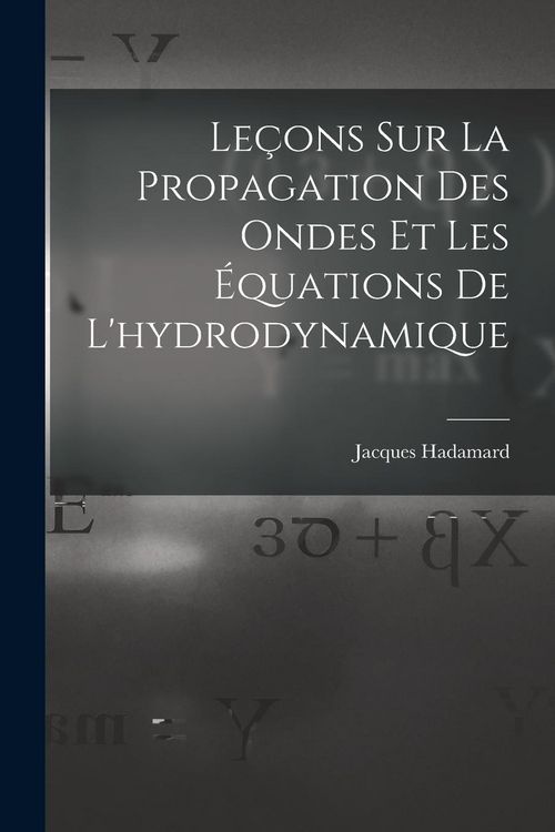 Produktbild: Le&ccedil;ons Sur La Propagation Des Ondes Et Les &Eacute;quations De L'hydrodynamique