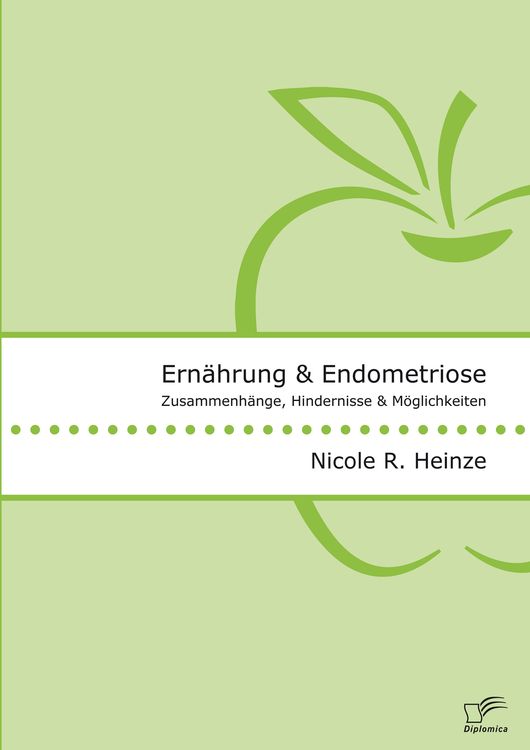Produktbild: Ern&auml;hrung und Endometriose. Zusammenh&auml;nge, Hindernisse und M&ouml;glichkeiten