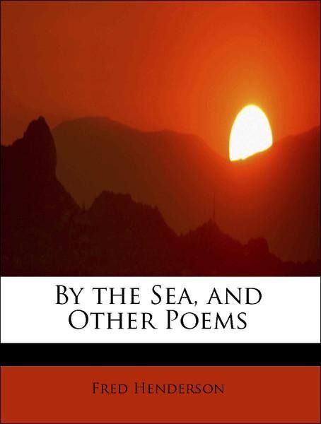 Produktbild: Henderson, F: By the Sea, and Other Poems