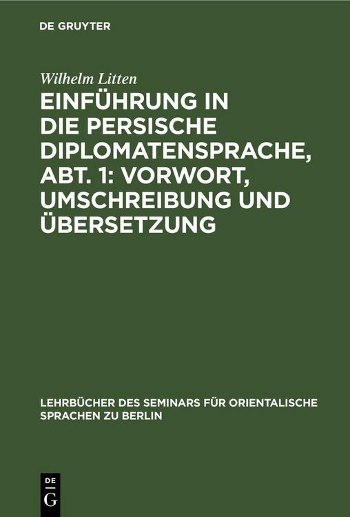 Produktbild: Einf&uuml;hrung in die persische Diplomatensprache, Abt. 1: Vorwort, Umschreibung und &Uuml;bersetzung