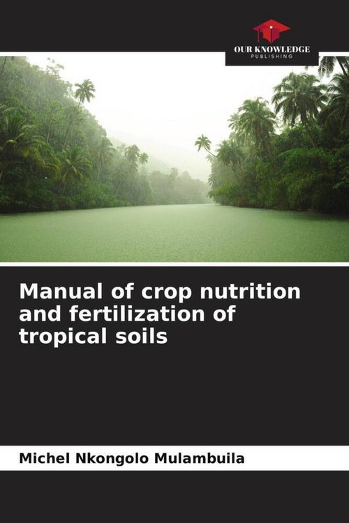 Produktbild: Manual of crop nutrition and fertilization of tropical soils