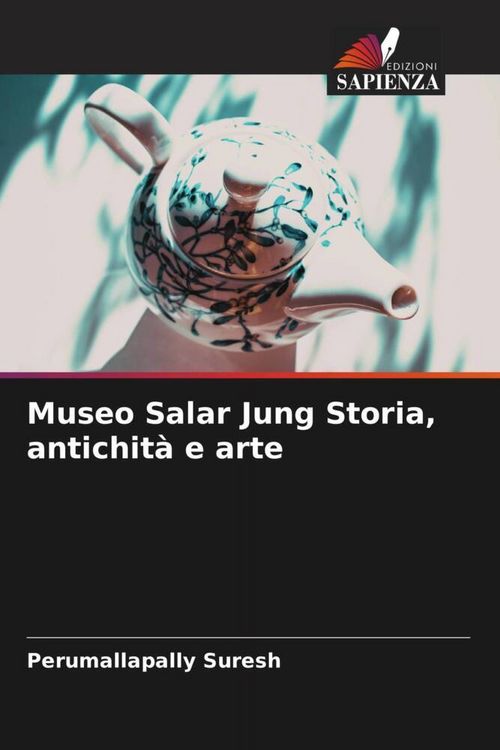 Produktbild: Museo Salar Jung Storia, antichit&agrave; e arte