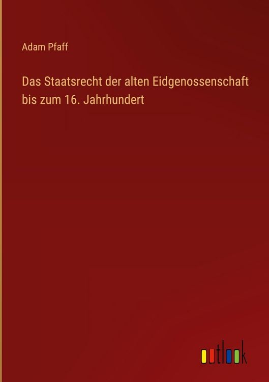 Produktbild: Das Staatsrecht der alten Eidgenossenschaft bis zum 16. Jahrhundert