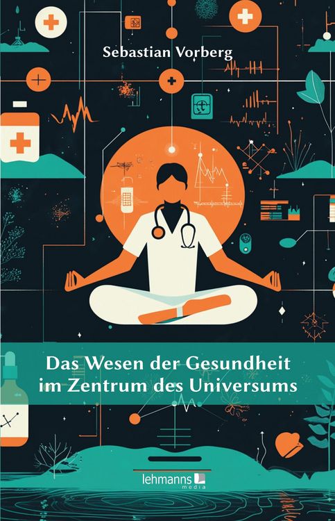 Produktbild: Das Wesen der Gesundheit im Zentrum des Universums
