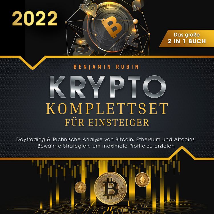Produktbild: Krypto Komplettset f&uuml;r Einsteiger - Das gro&szlig;e 2 in 1 Buch: Daytrading & Technische Analyse von Bitcoin, Ethereum und Altcoins. Bew&auml;hrte Strategien, um maximale Profite zu erzielen
