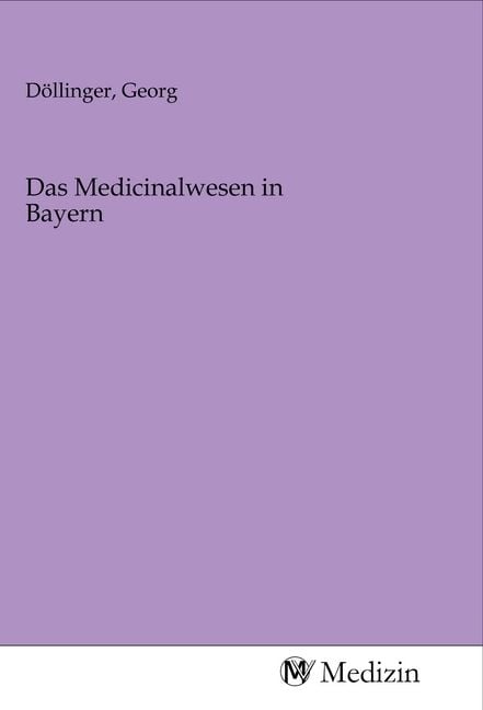 Produktbild: Das Medicinalwesen in Bayern