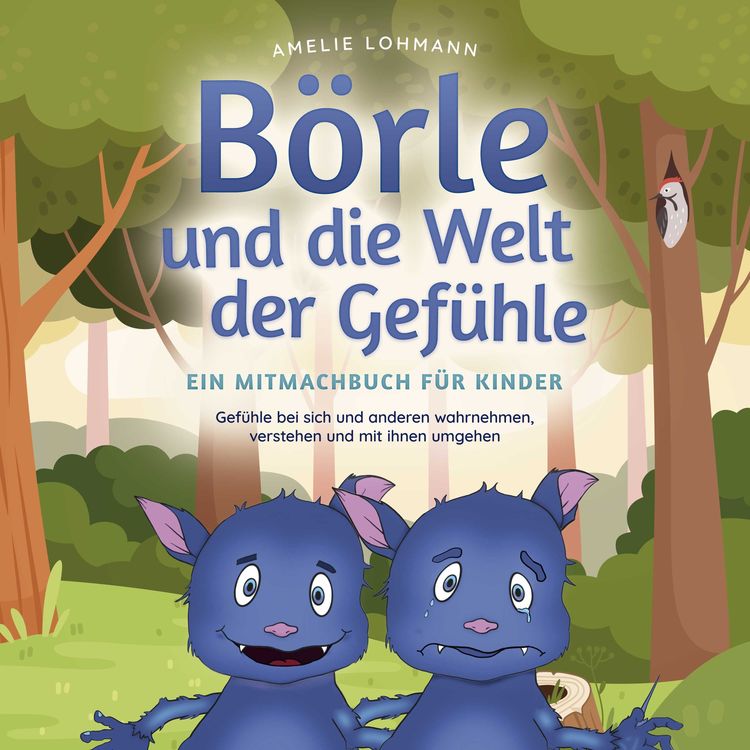 Produktbild: B&ouml;rle und die Welt der Gef&uuml;hle - Ein Mitmachbuch f&uuml;r Kinder: Gef&uuml;hle bei sich und anderen wahrnehmen, verstehen und mit ihnen umgehen
