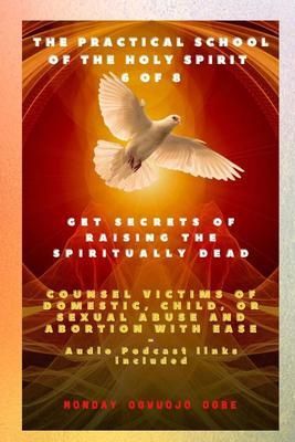 Produktbild: The Practical School of the Holy Spirit - Part 6 of 8 Get Secrets of raising the Spiritually Dead