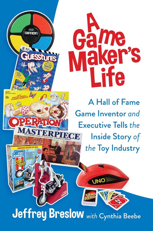 Produktbild: A Game Maker's Life: A Hall of Fame Game Inventor and Executive Tells the Inside Story of the Toy Industry