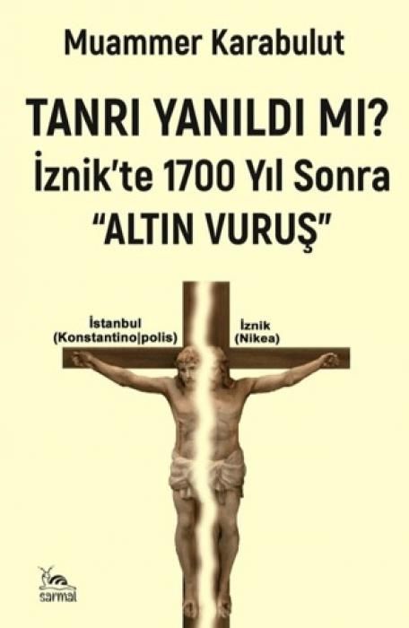Produktbild: Tanri Yanildi Mi - Iznikte 1700 Yil Sonra Altin Vurus