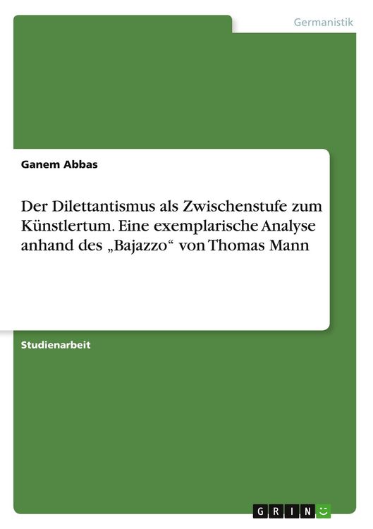 Produktbild: Der Dilettantismus als Zwischenstufe zum K&uuml;nstlertum. Eine exemplarische Analyse anhand des "Bajazzo" von Thomas Mann
