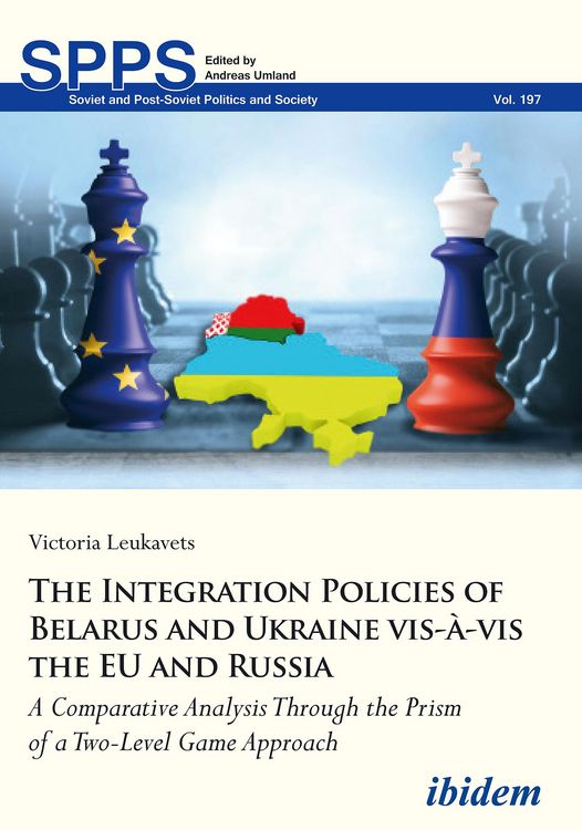 Produktbild: The Integration Policies of Belarus and Ukraine vis-&agrave;-vis the EU and Russia