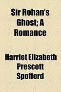 Produktbild: Sir Rohan's Ghost; A Romance