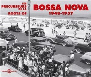 Produktbild: Roots Of Bossa Nova 1948-1957
