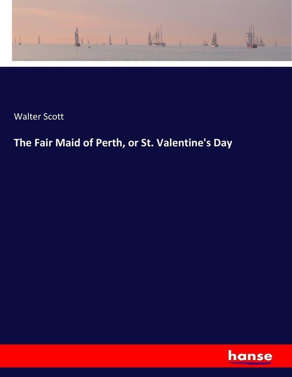Produktbild: The Fair Maid of Perth, or St. Valentine's Day