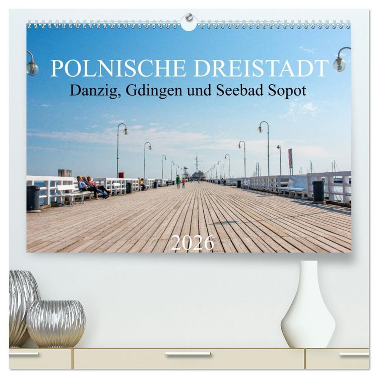 Produktbild: Polnische Dreistadt - Danzig, Gdingen und Seebad Sopot (hochwertiger Premium Wandkalender 2026 DIN A2 quer), Kunstdruck in Hochglanz