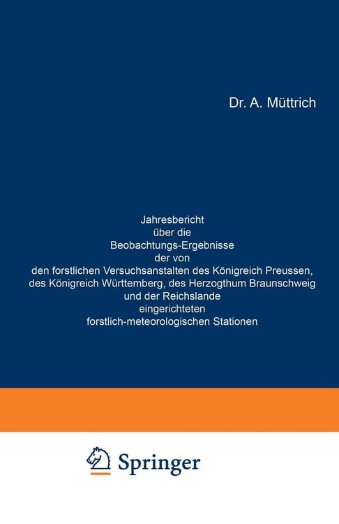 Produktbild: Jahresbericht &uuml;ber die Beobachtungs-Ergebnisse der von den forstlichen Versuchsanstalten des K&ouml;nigreich Preussen, des K&ouml;nigreich W&uuml;rttemberg, des Herz