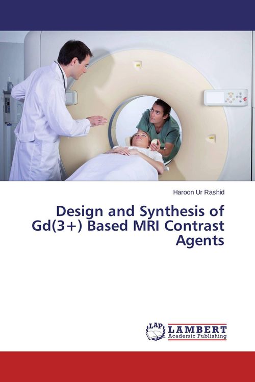 Produktbild: Design and Synthesis of Gd(3+) Based MRI Contrast Agents
