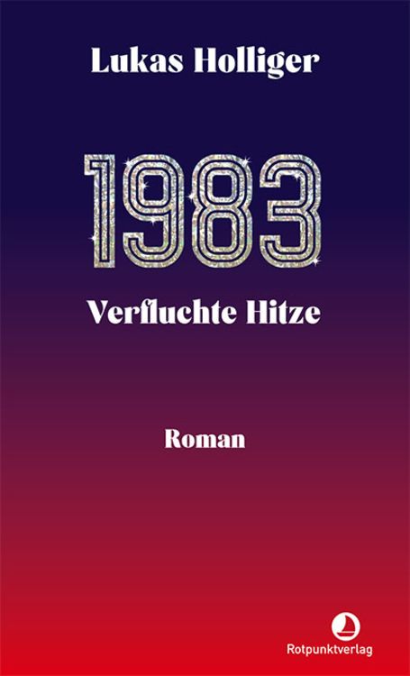 Bild vom Artikel 1983. Verfluchte Hitze vom Autor Lukas Holliger
