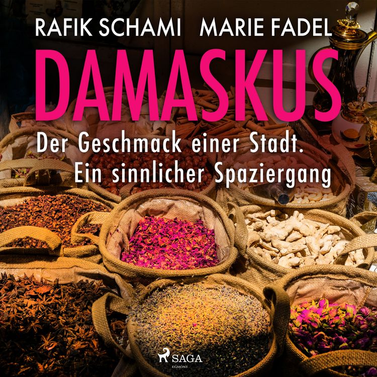 Produktbild: Damaskus &ndash; Der Geschmack einer Stadt. Ein sinnlicher Spaziergang