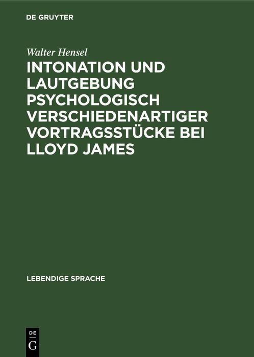 Produktbild: Intonation und Lautgebung psychologisch verschiedenartiger Vortragsst&uuml;cke bei Lloyd James