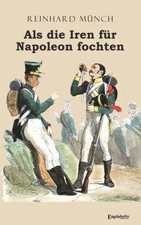 Produktbild: Als die Iren f&uuml;r Napoleon fochten