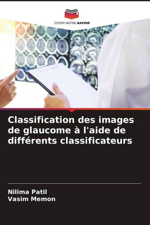 Produktbild: Classification des images de glaucome &agrave; l'aide de diff&eacute;rents classificateurs