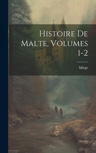Produktbild: Histoire De Malte, Volumes 1-2