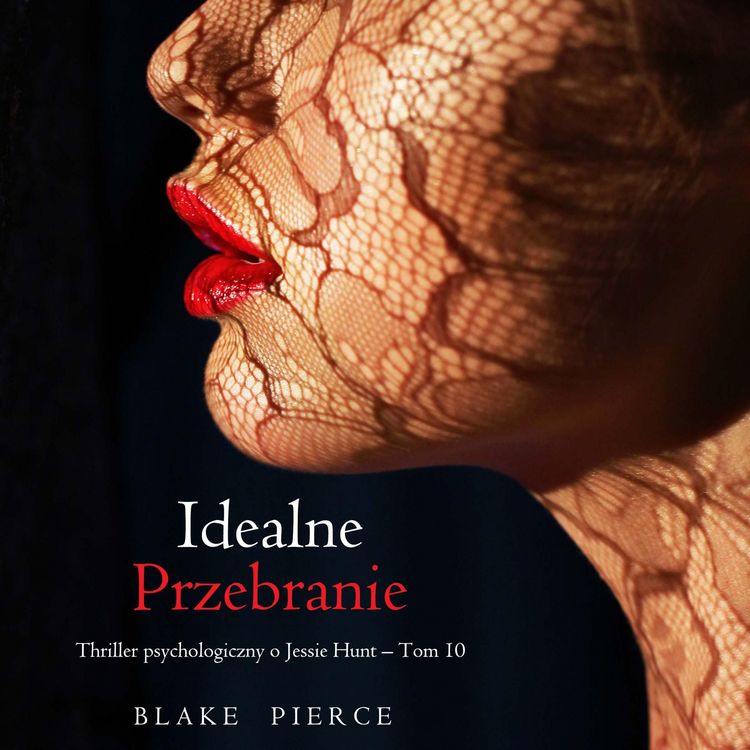 Produktbild: Idealne przebranie (Thriller psychologiczny o Jessie Hunt &ndash; Tom 10)