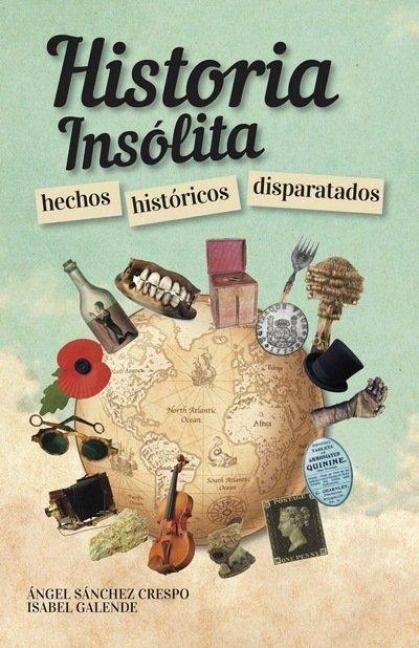 Produktbild: Historia ins&oacute;lita : hechos hist&oacute;ricos disparatados