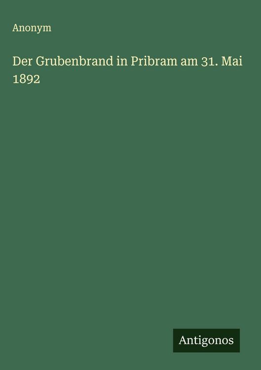 Produktbild: Der Grubenbrand in Pribram am 31. Mai 1892