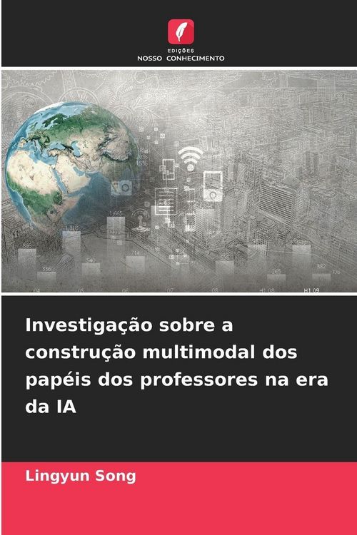 Produktbild: Investiga&ccedil;&atilde;o sobre a constru&ccedil;&atilde;o multimodal dos pap&eacute;is dos professores na era da IA