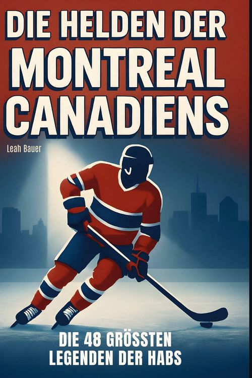 Produktbild: Die Helden der Montreal Canadiens