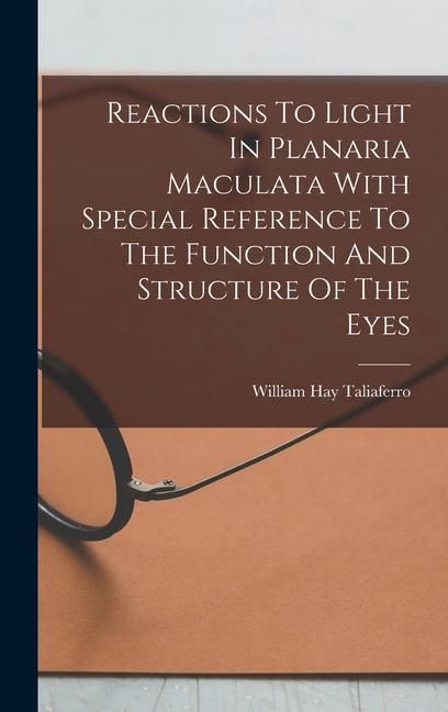 Produktbild: Reactions To Light In Planaria Maculata With Special Reference To The Function And Structure Of The Eyes