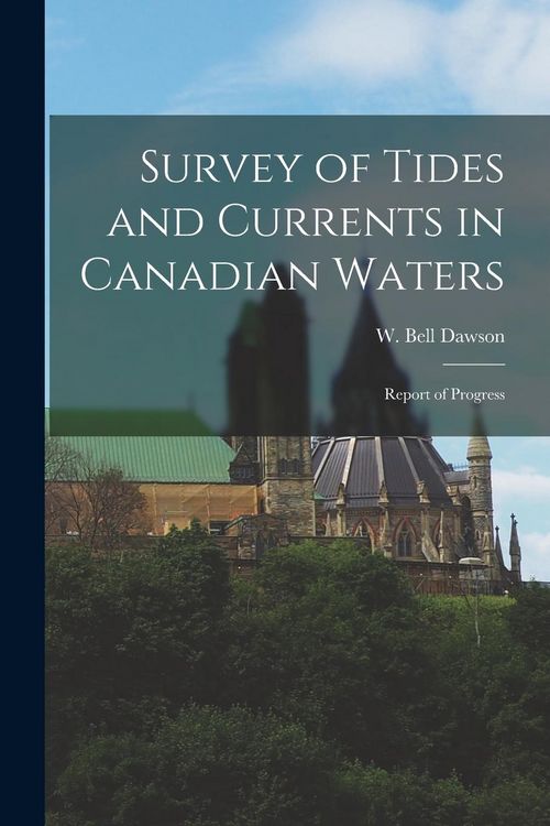 Produktbild: Survey of Tides and Currents in Canadian Waters [microform]: Report of Progress