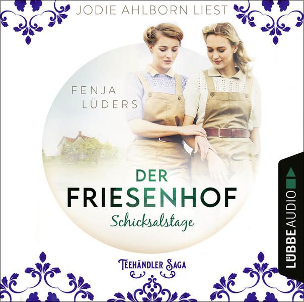 Produktbild: Der Friesenhof - Schicksalstage - Die Teeh&auml;ndler-Saga, Teil 2