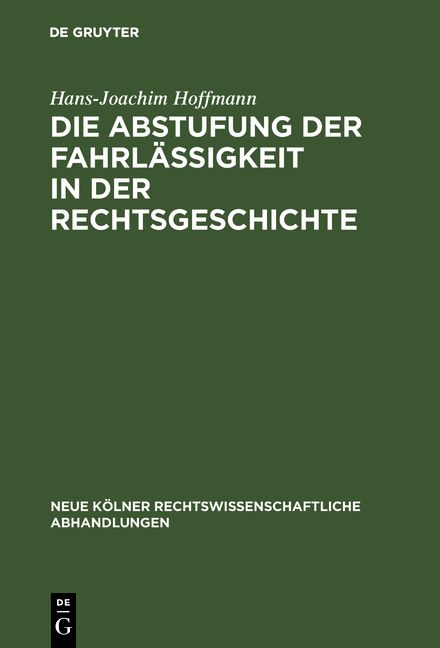 Produktbild: Die Abstufung der Fahrl&auml;ssigkeit in der Rechtsgeschichte