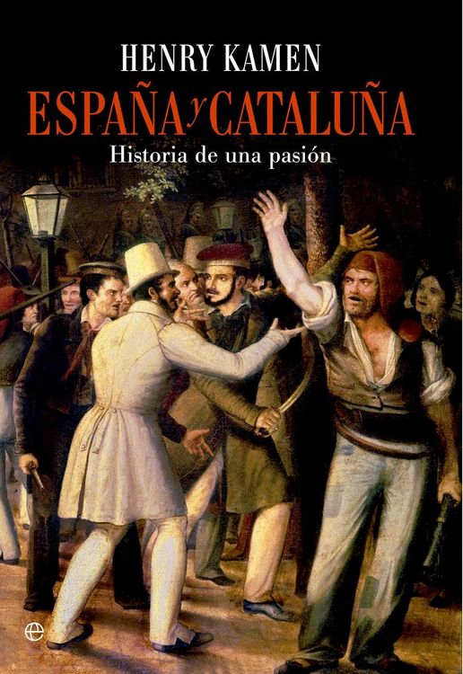 Produktbild: Espa&ntilde;a y Catalu&ntilde;a : historia de una pasi&oacute;n